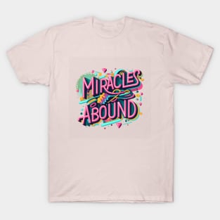 Miracles Abound T-Shirt